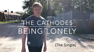 The Cathodes  Being Lonely The Single [upl. by Erlina]