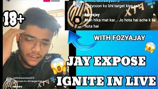 mrjaythedestroyer LIVE EXPOSE IGNITE WITH FOZYAJAY 🌝 ONLY 18 [upl. by Azile]