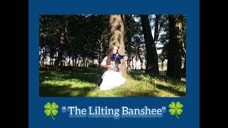 quot The Lilting Bansheequot  quot Irish Intro Melodyquot 082024 [upl. by Tomi302]