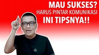 Mau Sukses Harus Pintar Ilmu Komunikasi [upl. by Ydassac]