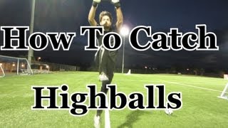 Goalkeeper Training How to Catch Highballs [upl. by Mulderig]