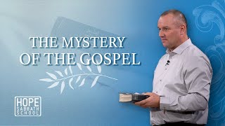 Lesson 6 The Mystery of the Gospel  Hope Sabbath School [upl. by Hunley]