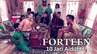 quot10 Jari Aidilfitriquot  FORTEEN Official MTV [upl. by Yle]