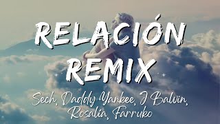 Sech Daddy Yankee J Balvin Rosalía Farruko  Relación Remix LyricsLetra [upl. by Rourke]