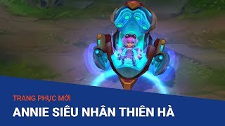 Trang phục mới Annie Siêu Nhân Thiên Hà  Liên Minh Huyền Thoại [upl. by Schnabel]