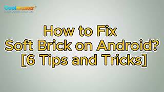 6 MustTry Solutions on How to Fix Soft Bricked Android [upl. by Dan]