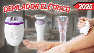 Qual o melhor DEPILADOR ELETRICO FEMININO 2025  Melhor DEPILADOR ELÉTRICO  DEPILADOR FEMININO [upl. by Ochs]