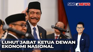 Luhut Pandjaitan Dilantik jadi Dewan Ekonomi Nasional  Sindo Prime 2110 [upl. by Mikeb]