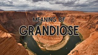 What is the meaning of Grandiose [upl. by Ydisahc41]