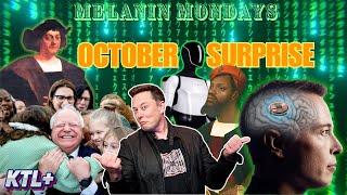 OCTOBER SURPRISE part 2  MELANIN MONDAYS feat RED PILLAR [upl. by Ancier730]