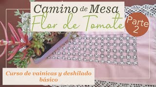 CAMINO DE MESA DESHILADO FLOR DE TOMATE  PARTE 2  DESHILADO  Tissu Tejidos [upl. by Ennyleuqcaj]