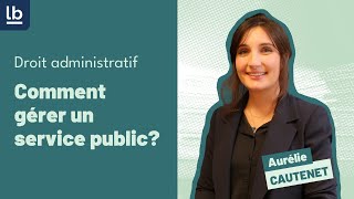 Droit administratif 6 Service public  quels sont ses modes de gestion [upl. by Ettenirt]