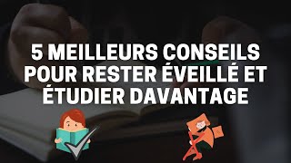 5 meilleurs conseils pour rester éveillé et étudier davantage [upl. by Laram]