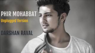 Darshan raval Phir Mohabbat Unplugged Version [upl. by Nnylassej]