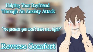 Helping Your Boyfriend Through An Anxiety Attack M4F Reverse Comfort [upl. by Nylirak]