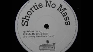 Shortie No Mass  Like This [upl. by Atinet]