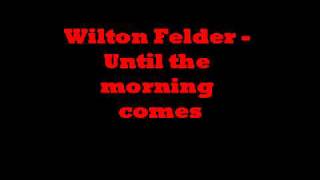 Wilton Felder  Until the morning comes [upl. by Maitland]