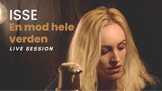 ISSE  En mod hele verden Live Session [upl. by Arotal]