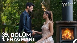 Hudutsuz Sevda 39 Bölüm Fragmanı l Kalp Harmonisi [upl. by Ynelram973]