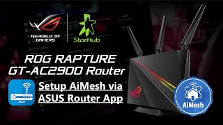 Set Up AiMesh ROG Rapture GTAC2900  ASUS Router App Tutorial  ASUS Singapore [upl. by Lupiv]