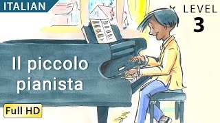 Il piccolo pianista Impara litaliano con i sottotitoli  Storia per bambini e adulti quotBookBoxcomquot [upl. by Cerf]