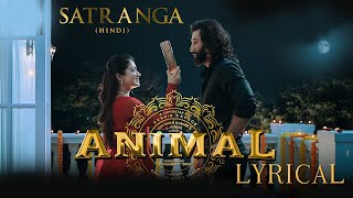 SATRANGA Lyrics Video  ANIMAL  Ranbir Kapoor amp Rashmika ARIJIT SINGH  Sandeep V  Shreyas P [upl. by Hirsh]