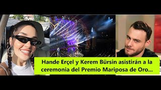 Hande Erçel y Kerem Bürsin asistirán a la ceremonia del Premio Mariposa de Oro [upl. by Ahsinhoj]