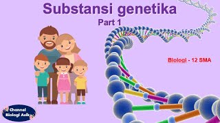 Substansi genetika part 1  Biologi kelas 12 SMA [upl. by Htaras]