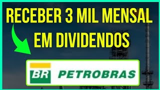 COMO ter RENDA MENSAL de R 3 mil com DIVIDENDOS PETROBRAS PETR4 dividendos bolsadevalores ações [upl. by Ylicis]