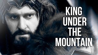 Thorin Oakenshield  King Under the Mountain [upl. by Procto]