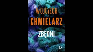 Wojciech Chmielarz  Zbędni  Audiobooki  Audiobook Pl  Part 2 End [upl. by Enilekcaj802]