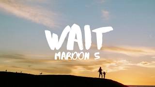 Maroon 5  Wait Lyrics [upl. by Anerbas621]