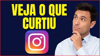 COMO VER AS PUBLICAÇÕES QUE EU CURTI NO INSTAGRAM [upl. by Bonucci]