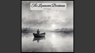 The Lonesome Boatman [upl. by Hunfredo6]