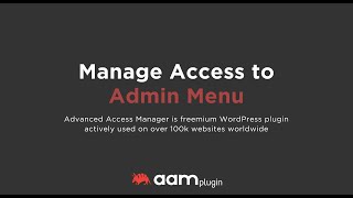 Manage Access to WordPress Backend Menu with Advanced Access Manager Plugin [upl. by Vihs]