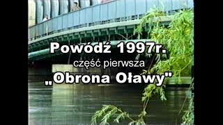 Powódź 97  część 1  quotObrona Oławyquot [upl. by Ssilb]