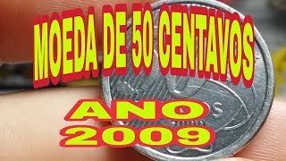 Moeda de 50 Centavos ano 2009 Valor atualizado pelo catÃ¡logo novo de 2018 [upl. by Shelbi4]