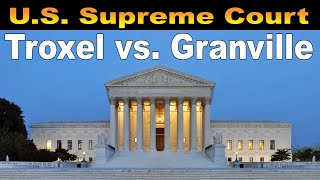 TROXEL Supreme Court case ALL parents should know starts at 805 after how to findcite [upl. by Aitnohs348]