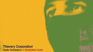 Thievery Corporation  Retaliation Suite Official Audio [upl. by Grimaud]