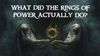 What Do the Rings Of Power REALLY Do Tolkien Explained [upl. by Plumbo]