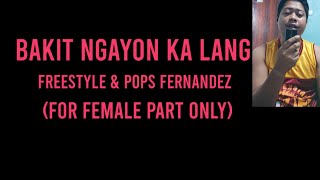 Bakit ngayon ka lang  Freestyle and Pops Fernandez For female only karaoke  Viva TV [upl. by Fiel]