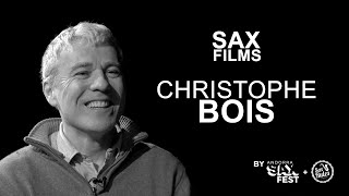 SAX FILMS  CHRISTOPHE BOIS  INTERVIEW [upl. by Eimmac]