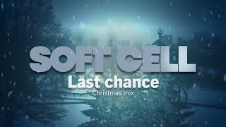 Soft Cell  Last Chance Christmas Mix Lyric Video [upl. by Fates]