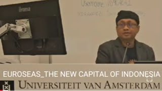 Unibaetc  Euroseas Universiteit van Amsterdam UvA The new capital of Indonesia  IKN Nusantara [upl. by Nenney440]