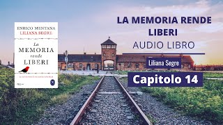 Liliana Segre  LA MEMORIA RENDE LIBERI Audiolibro  Capitolo 14 [upl. by Hawthorn956]