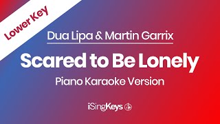 Scared to Be Lonely  Dua Lipa amp Martin Garrix  Piano Karaoke Instrumental  Lower Key [upl. by Leahcym]