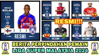 RASMI‼️BERITA PERPINDAHAN PEMAIN LIGA SUPER MALAYSIA 2024 TERKINI HARI INI  DIEGO ROLAN SERTAI JDT🔥 [upl. by Stanfill]