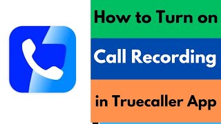 How to Turn on Call Recording in Truecaller App [upl. by Korns607]