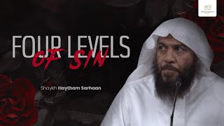 Four Levels of Sinning  Shaykh Haytham Sarhaan [upl. by Nivrehs]