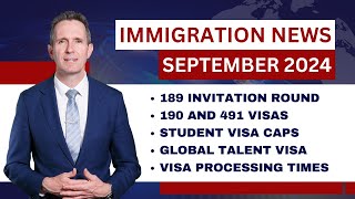 Immigration News September 2024  189 Invitation Round  Student Visa Caps  190 and 491 Visas [upl. by Ramey]